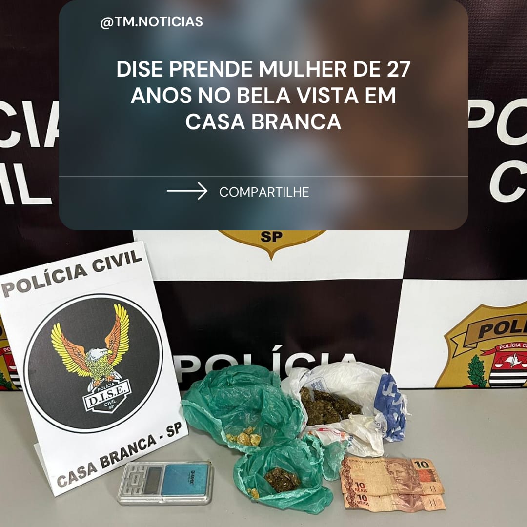 DISE PRENDE MULHER DE 27 ANOS NO BELA VISTA EM CASA BRANCA